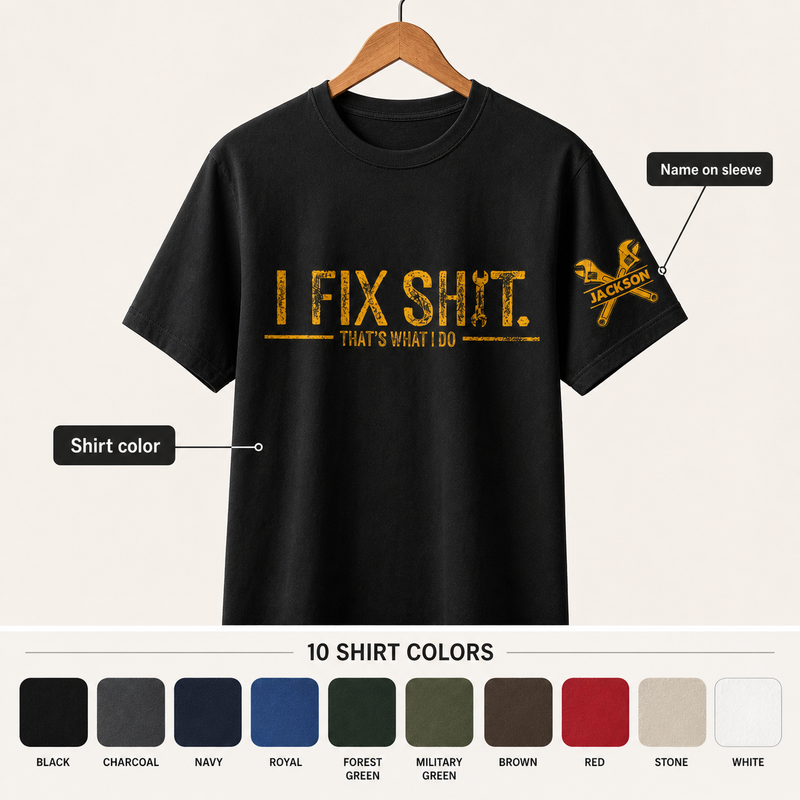I Fix Sh!t That's What I Do Custom Name Sleeve T-Shirt - personalization guide