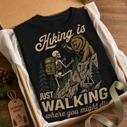 Just Walking Where You Might Die Custom Name Hiking T-Shirt